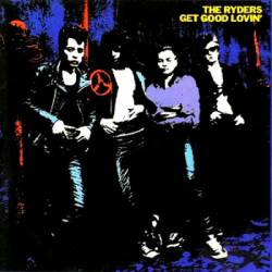 The Ryders : Get Good Lovin'